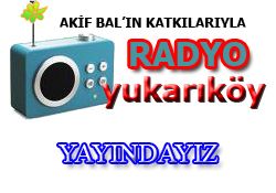 RADYO YUKARIKY Yaynda